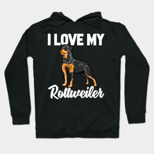 I Love My Rottweiler Hoodie